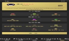 Unlock the Power of Decentralized Finance: A Complete Guide